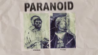 Kranium - Paranoid (feat. B-Lovee) [Official Audio]