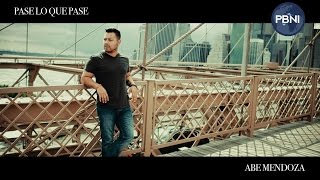 Pase lo que pase - Abe Mendoza - Video Oficial
