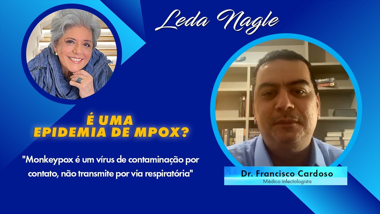 MPox. Variola dos macacos É preciso cautela e mais informações.  DR. Francisco Cardoso