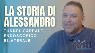 TUNNEL CARPALE ENDOSCOPICO, la storia di Alessandro