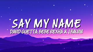 Download lagu @davidguetta - Say my name [Lyric Video] ft. @BEBEREXHA  & @jbalvin mp3