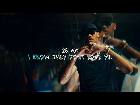26AR - I Know They Dont Love Me (Official Music Video) [Prod. By Richie]