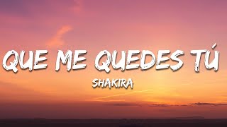 Shakira - Que Me Quedes Tú (Letra / Lyrics)