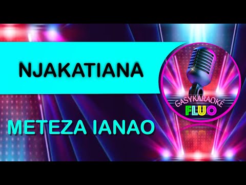 Karaoke METEZA IANAO - NJAKATIANA