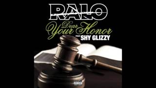Ralo &#39;dear your honor&#39; Feat shy glizzy
