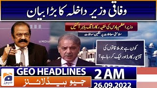 Geo News Headlines 2 AM | Rana Sanaullah - PM Shehbaz -Ishaq Dar - Miftah Ismail | 26 September 2022