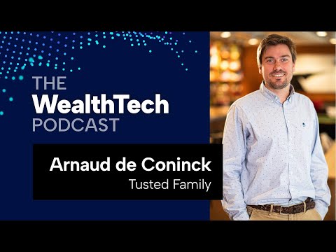 Using Technology to Engage Next Gen | Arnaud de Coninck, Trusted Family