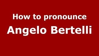 How to pronounce Angelo Bertelli