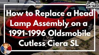 How to Replace a Headlamp Light Assembly / Low / High Beam Bulb on a 91-96 Oldsmobile Cutlass Ciera