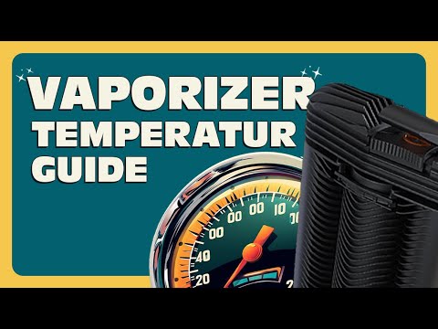 Vaporizer Temperatur Guide