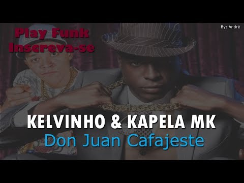 MC Kapéla MK e MC Kelvinho - Don Juan Cafajeste