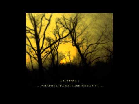 AUSTERE - Withering Illusions and Desolation