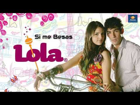 (Lola) Si Me Besas - Ringtones Musicales