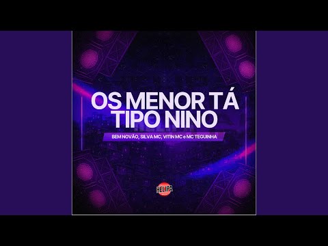 Os Menor Tá Tipo Nino