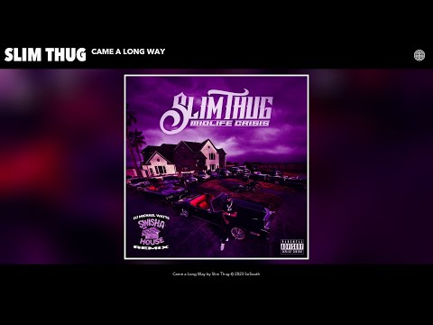 Slim Thug - Came a Long Way (Swishahouse RMX) (Official Audio)