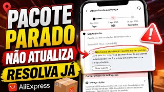 PACOTE PARADO NO ALIEXPRESS? RASTREIO NÃO ATUALIZA E PEDIDO ATRASADO! COMO RESOLVER EM 2026
