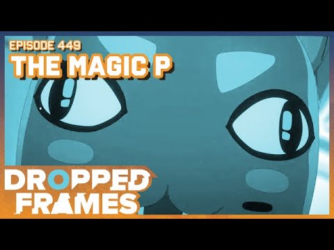 The Magic P ft. @BruceGreene  - Dropped Frames Episode 449