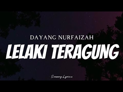 DAYANG NURFAIZAH - Lelaki Teragung ( Lyrics )