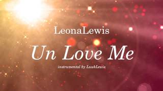 Instrumental - Un Love Me - Leona Lewis