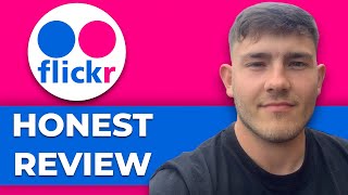Flickr Honest Review - Is it worth it (2025 Guide)