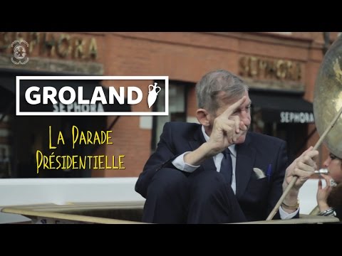 Fifigrot 2015 - La Parade Présidentielle (Festival GROLAND)