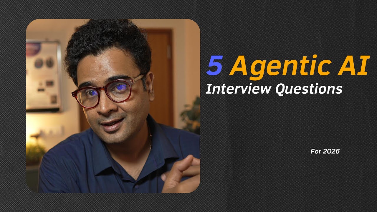 5 Agentic AI Interview Questions You MUST Know (Asked in 2026)
