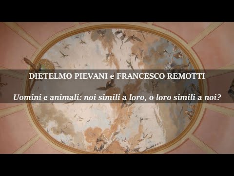 Telmo Pievani e Francesco Remotti, Uomini e animali: noi simili a loro, o loro simili a noi?