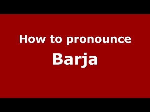 How to pronounce Barja (Spanish/Argentina) - PronounceNames.com