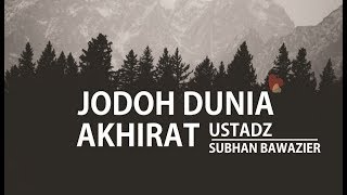 Download lagu Jodoh Dunia Akhirat - Ustadz Subhan Bawazier mp3 Download lagu Jodoh Dunia Akhirat - Ustadz Subhan Bawazier mp3