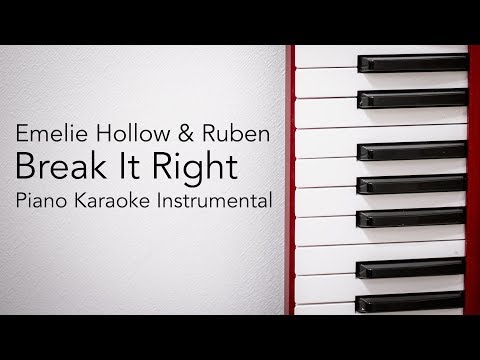 Break It Right (Piano Karaoke Instrumental) Emelie Hollow & Ruben