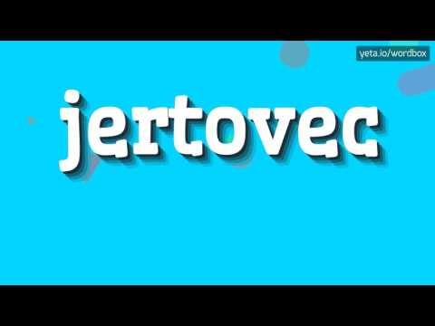JERTOVEC - HOW TO PRONOUNCE IT?