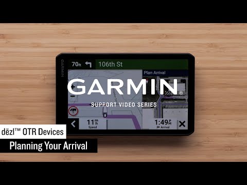 Support: Using the Plan Arrival Feature on the dēzl™ OTR610/710/810/1010 or dēzlCam™ OTR710