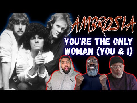 Ambrosia - You’re the Only Woman (You & I) Reaction! Gentle Groove, Lush Harmonies & Fire Production