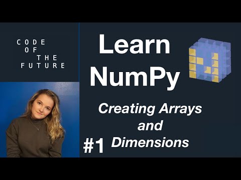 Python NumPy Tutorial for Beginners #1 - Creating Arrays and Dimensional Arrays