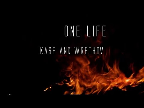 Kase and Wrethov - One Life