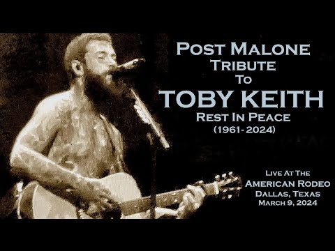 Post Malone's Emotional Toby Keith Tribute - "As Good As I Once Was" Live In Texas - 3/9/24