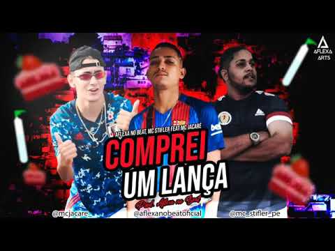 AFLE XANOBEAT E MC STIFLER PE MC JACARE COMPREI UM LANÇA