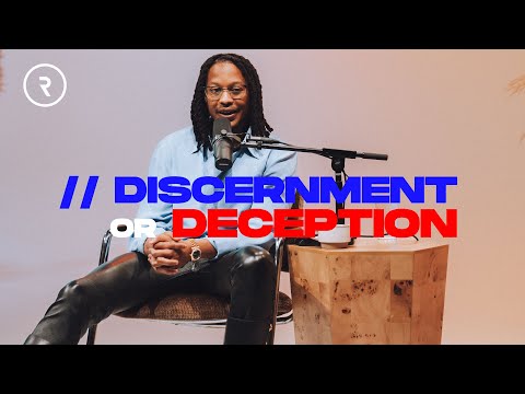 Discernment vs. Deception: Why Most Christians Don't Know What Discernment Really Is