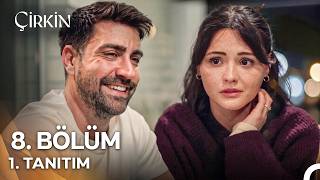 Çirkin 8. Bölüm Fragmanı