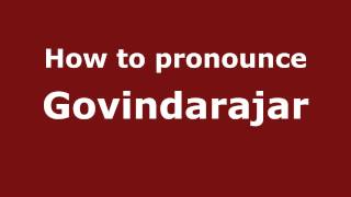 How to pronounce Govindarajar