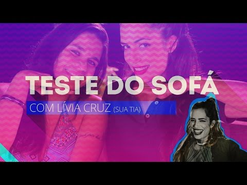 LIVIA CRUZ Teste do Sofá Ft. Cintia Savoli