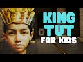 King Tut For Kids Learn All About The Boy King King Tutankhamun
