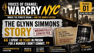 Voices of Change: WarCry NYC featuring The Glynn Simmons Story "48 Yrs Wrongfully Convicted" | E1