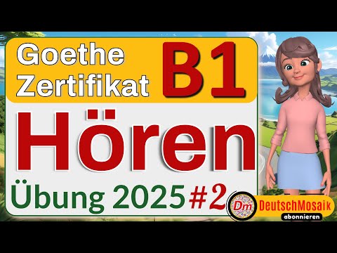 B1 Hören | Goethe Zertifikat | Übung 2025 mit Lösungen | #2