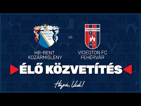 HR-Rent Kozármisleny - Videoton FC Fehérvár | ÉLŐ Közvetítés