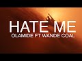 Olamide - Hate Me (Lyrics) ft. Wande Coal
