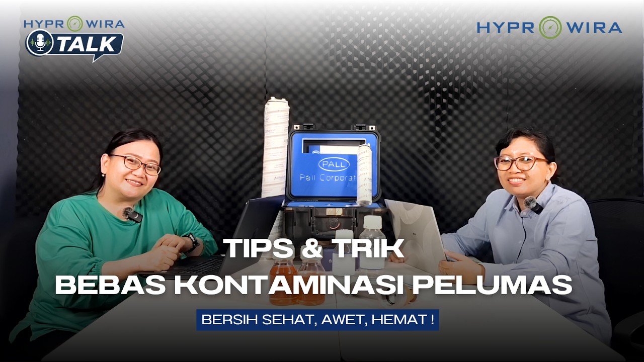HYPROWIRA TALK: Episode 7 “Tips & Trik Bebas Kontaminasi Pelumas”