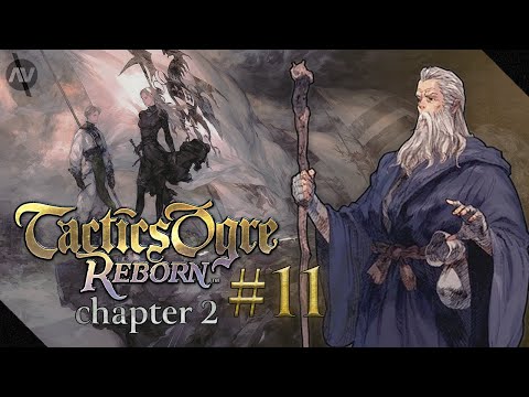 #11 Dargons!? | Tactics Ogre Reborn Let's Play | Chapter 2