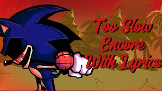 Too Slow Encore With Lyrics (Sonic EXE FNF Mod)