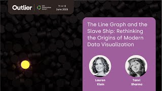 Lauren Klein and Tanvi Sharma—Rethinking the Origins of Modern Data Visualization (Outlier 2025)